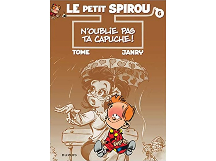 Livre Le petit spirou t6 n'oublié pas ta capuche !