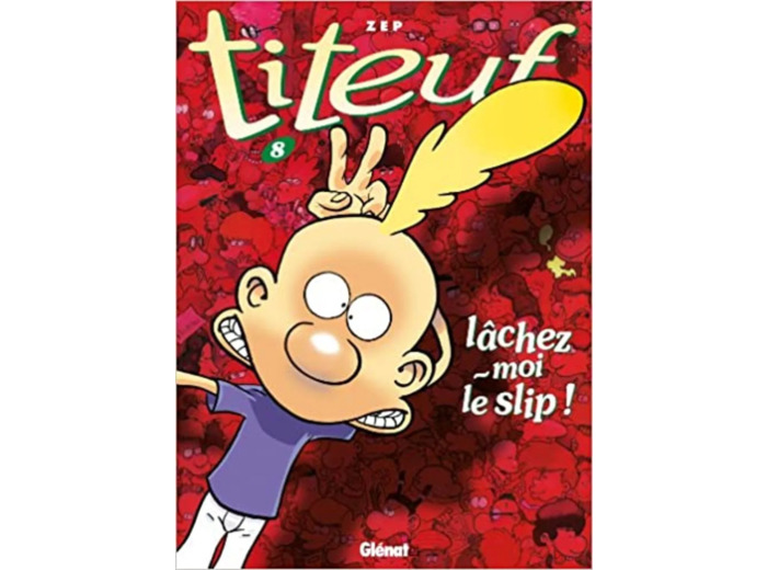 Livre Titeuf, tome 8 : Lâchez - moi le slip !