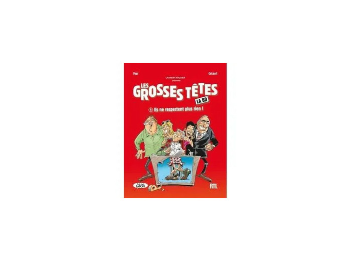 Livre Les Grosses Têtes : La Bd Tome 1 - Ils Ne Respectent Plus Rien !