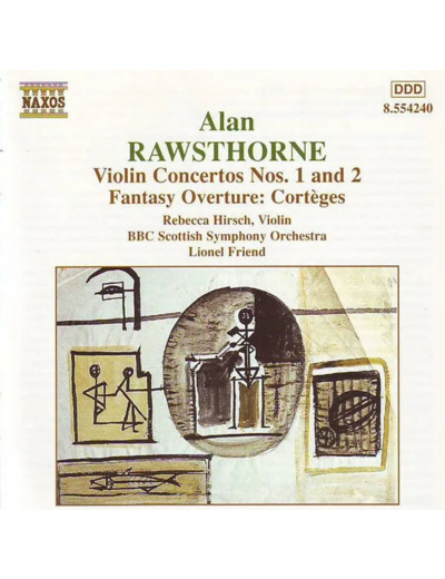 Cd Alan Rawsthorne, Rebecca Hirsch, BBC Scottish Symphony Orchestra, Lionel Friend - Violin Concertos Nos. 1 And 2 / Fantasy Overture: Cortèges (1998)