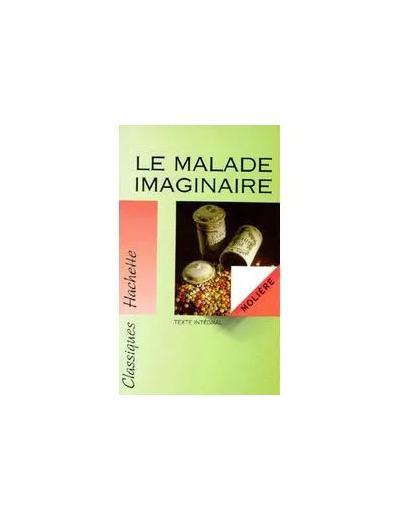 Livre Classique Hachette - Le Malade imaginaire, Molière