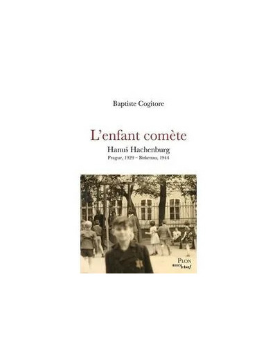 Livre L'Enfant comète - Hanu¿ Hachenburg - Prague, 1929 - Birkenau, 1944