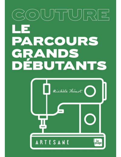 Michèle Thénot - COUTURE - LE PARCOURS GRANDS DÉBUTANTS