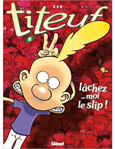 Livre Titeuf, tome 8 : Lâchez - moi le slip !