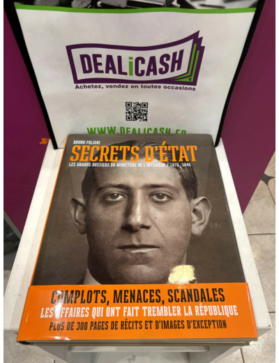 Livre Secrets D'etat - Les Grands Dossiers Du Ministère De L'intérieur (1870 - 1945)