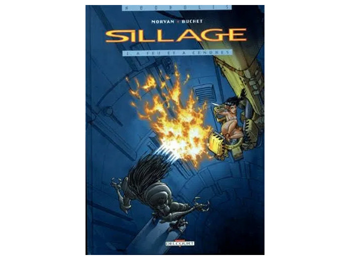 Livre Sillage Tome 1  a Feu Et Cendres