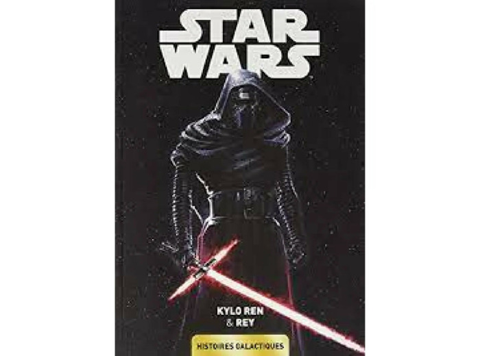 Livre Star Wars: Histoires Galactiques 05 Kylo Ren Rey