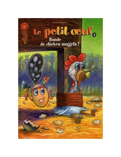 Livre Le petit oeuf Tome 3 : Bande de chicken nuggets !