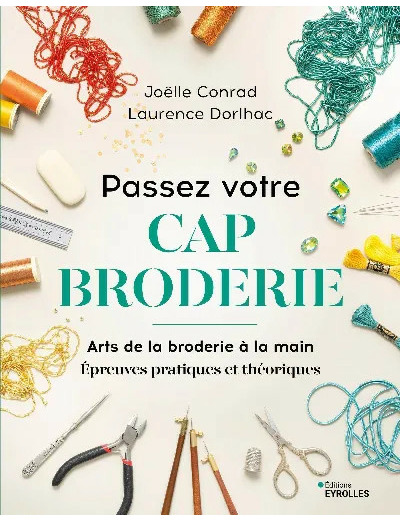 Joelle Conrad, Laurence Dorlhac - Passez votre CAP Broderie