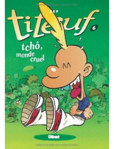 Livre Titeuf Tome 6 - Tchô, Monde Cruel