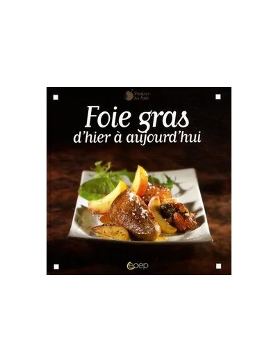 Livre Foie Gras - D'hier À Aujourd'hui