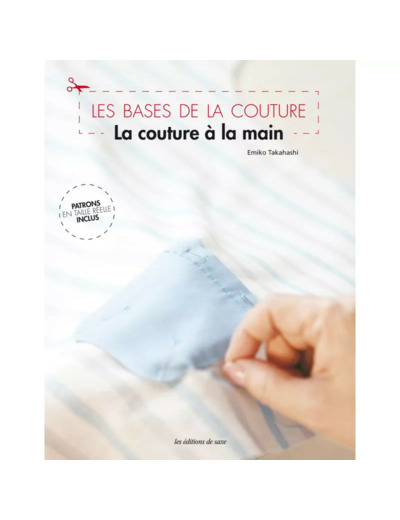 LES BASES DE LA COUTURE - La couture à la main - Emiko Takahashi