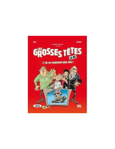 Livre Les Grosses Têtes : La Bd Tome 1 - Ils Ne Respectent Plus Rien !